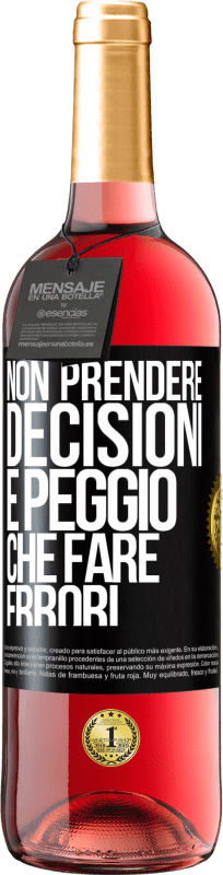 29,95 € Spedizione Gratuita | Vino rosato Edizione ROSÉ Non prendere decisioni è peggio che fare errori Etichetta Nera. Etichetta personalizzabile Vino giovane Raccogliere 2024 Tempranillo