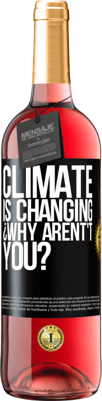 29,95 € Free Shipping | Rosé Wine ROSÉ Edition Climate is changing ¿Why arent't you? Black Label. Customizable label Young wine Harvest 2023 Tempranillo
