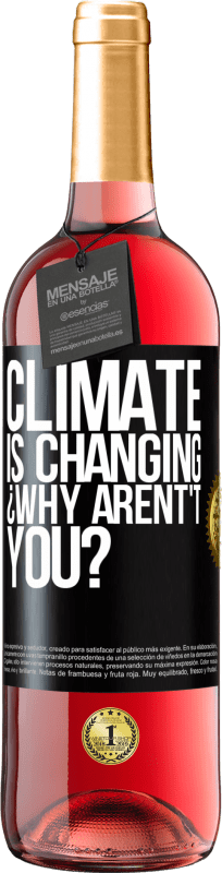 29,95 € Free Shipping | Rosé Wine ROSÉ Edition Climate is changing ¿Why arent't you? Black Label. Customizable label Young wine Harvest 2024 Tempranillo