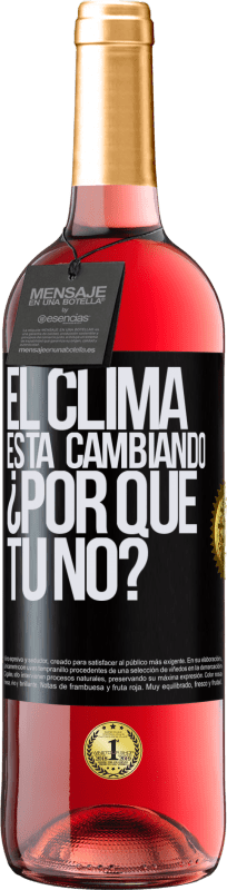 29,95 € Envío gratis | Vino Rosado Edición ROSÉ El clima está cambiando ¿Por qué tú no? Etiqueta Negra. Etiqueta personalizable Vino joven Cosecha 2024 Tempranillo