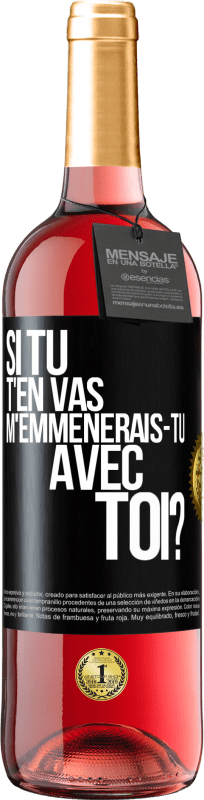 29,95 € Envoi gratuit | Vin rosé Édition ROSÉ Si tu t'en vas, m'emmènerais-tu avec toi? Étiquette Noire. Étiquette personnalisable Vin jeune Récolte 2024 Tempranillo