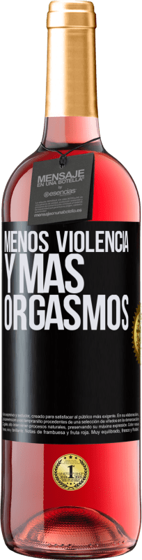 29,95 € Envío gratis | Vino Rosado Edición ROSÉ Menos violencia y más orgasmos Etiqueta Negra. Etiqueta personalizable Vino joven Cosecha 2023 Tempranillo