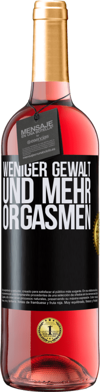 29,95 € Kostenloser Versand | Roséwein ROSÉ Ausgabe Weniger Gewalt und mehr Orgasmen Schwarzes Etikett. Anpassbares Etikett Junger Wein Ernte 2024 Tempranillo