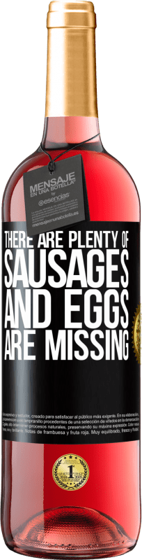 29,95 € Free Shipping | Rosé Wine ROSÉ Edition There are plenty of sausages and eggs are missing Black Label. Customizable label Young wine Harvest 2023 Tempranillo