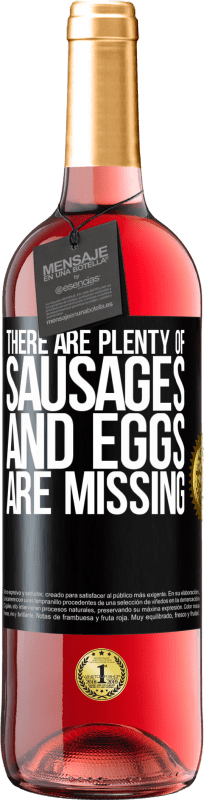 29,95 € Free Shipping | Rosé Wine ROSÉ Edition There are plenty of sausages and eggs are missing Black Label. Customizable label Young wine Harvest 2024 Tempranillo