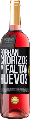 29,95 € Envío gratis | Vino Rosado Edición ROSÉ Sobran chorizos y faltan huevos Etiqueta Negra. Etiqueta personalizable Vino joven Cosecha 2023 Tempranillo