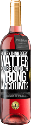 29,95 € Free Shipping | Rosé Wine ROSÉ Edition If everything doesn't matter, you're doing the wrong accounts Black Label. Customizable label Young wine Harvest 2025 Tempranillo