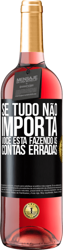 29,95 € Envio grátis | Vinho rosé Edição ROSÉ Se tudo não importa, você está fazendo as contas erradas Etiqueta Preta. Etiqueta personalizável Vinho jovem Colheita 2024 Tempranillo