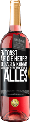 29,95 € Kostenloser Versand | Roséwein ROSÉ Ausgabe Ein Toast auf die Herren, die sagen können: Ich brauche keine andere, sie hat alles Schwarzes Etikett. Anpassbares Etikett Junger Wein Ernte 2023 Tempranillo