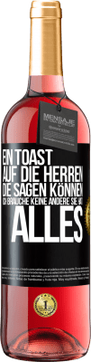 29,95 € Kostenloser Versand | Roséwein ROSÉ Ausgabe Ein Toast auf die Herren, die sagen können: Ich brauche keine andere, sie hat alles Schwarzes Etikett. Anpassbares Etikett Junger Wein Ernte 2025 Tempranillo