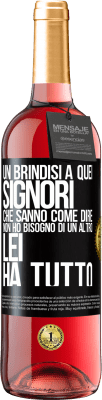 29,95 € Spedizione Gratuita | Vino rosato Edizione ROSÉ Un brindisi a quei signori che sanno come dire Non ho bisogno di un altro, lei ha tutto Etichetta Nera. Etichetta personalizzabile Vino giovane Raccogliere 2025 Tempranillo