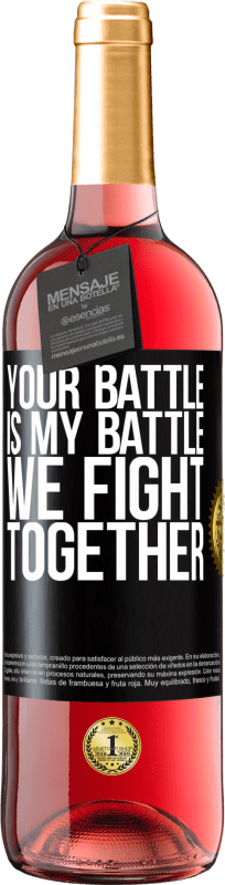29,95 € Free Shipping | Rosé Wine ROSÉ Edition Your battle is my battle. We fight together Black Label. Customizable label Young wine Harvest 2023 Tempranillo