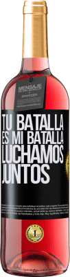 29,95 € Envío gratis | Vino Rosado Edición ROSÉ Tu batalla es mi batalla. Luchamos juntos Etiqueta Negra. Etiqueta personalizable Vino joven Cosecha 2024 Tempranillo