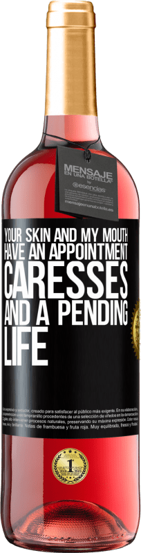 29,95 € Free Shipping | Rosé Wine ROSÉ Edition Your skin and my mouth have an appointment, caresses, and a pending life Black Label. Customizable label Young wine Harvest 2024 Tempranillo