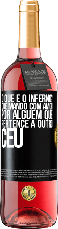 29,95 € Envio grátis | Vinho rosé Edição ROSÉ o que é o inferno? Queimando com amor por alguém que pertence a outro céu Etiqueta Preta. Etiqueta personalizável Vinho jovem Colheita 2024 Tempranillo