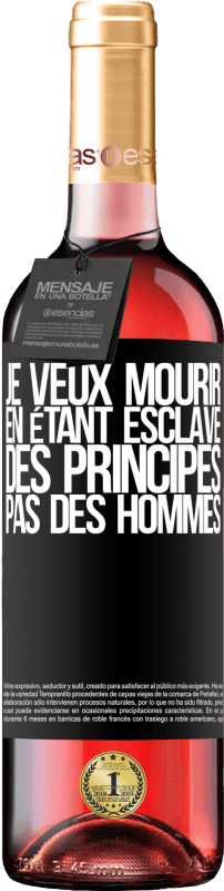 29,95 € Envoi gratuit | Vin rosé Édition ROSÉ Je veux mourir en étant esclave des principes, pas des hommes Étiquette Noire. Étiquette personnalisable Vin jeune Récolte 2024 Tempranillo