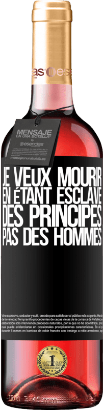 29,95 € Envoi gratuit | Vin rosé Édition ROSÉ Je veux mourir en étant esclave des principes, pas des hommes Étiquette Noire. Étiquette personnalisable Vin jeune Récolte 2025 Tempranillo