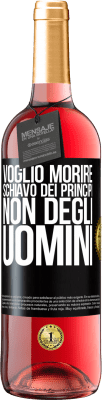 29,95 € Spedizione Gratuita | Vino rosato Edizione ROSÉ Voglio morire schiavo dei principi, non degli uomini Etichetta Nera. Etichetta personalizzabile Vino giovane Raccogliere 2024 Tempranillo