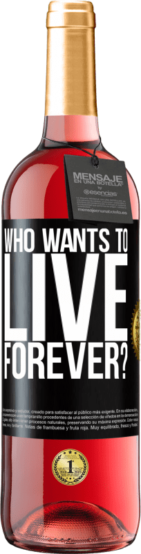 29,95 € Free Shipping | Rosé Wine ROSÉ Edition who wants to live forever? Black Label. Customizable label Young wine Harvest 2024 Tempranillo