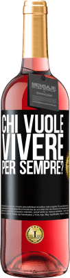 29,95 € Spedizione Gratuita | Vino rosato Edizione ROSÉ chi vuole vivere per sempre? Etichetta Nera. Etichetta personalizzabile Vino giovane Raccogliere 2023 Tempranillo