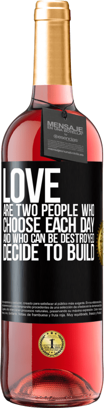 29,95 € Free Shipping | Rosé Wine ROSÉ Edition Love are two people who choose each day, and who can be destroyed, decide to build Black Label. Customizable label Young wine Harvest 2024 Tempranillo