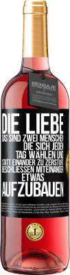 29,95 € Kostenloser Versand | Roséwein ROSÉ Ausgabe Die Liebe, das sind zwei Menschen, die sich jeden Tag wählen und statt einander zu zerstört, beschließen miteinander etwas auf Schwarzes Etikett. Anpassbares Etikett Junger Wein Ernte 2024 Tempranillo