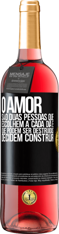 29,95 € Envio grátis | Vinho rosé Edição ROSÉ O amor são duas pessoas que escolhem a cada dia e que podem ser destruídas, decidem construir Etiqueta Preta. Etiqueta personalizável Vinho jovem Colheita 2025 Tempranillo