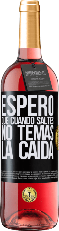 29,95 € Envío gratis | Vino Rosado Edición ROSÉ Espero que cuando saltes no temas la caída Etiqueta Negra. Etiqueta personalizable Vino joven Cosecha 2024 Tempranillo