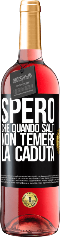 29,95 € Spedizione Gratuita | Vino rosato Edizione ROSÉ Spero che quando salti non temere la caduta Etichetta Nera. Etichetta personalizzabile Vino giovane Raccogliere 2024 Tempranillo