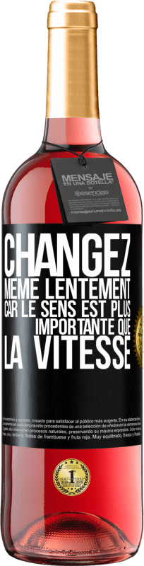 29,95 € Envoi gratuit | Vin rosé Édition ROSÉ Changez même lentement car le sens est plus importante que la vitesse Étiquette Noire. Étiquette personnalisable Vin jeune Récolte 2024 Tempranillo