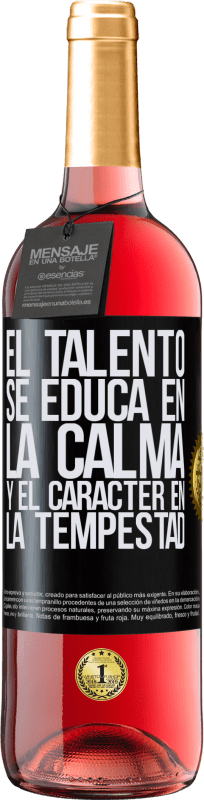 29,95 € Envío gratis | Vino Rosado Edición ROSÉ El talento se educa en la calma y el carácter en la tempestad Etiqueta Negra. Etiqueta personalizable Vino joven Cosecha 2024 Tempranillo