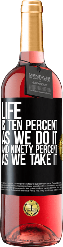 29,95 € Free Shipping | Rosé Wine ROSÉ Edition Life is ten percent as we do it and ninety percent as we take it Black Label. Customizable label Young wine Harvest 2025 Tempranillo