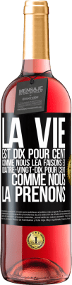 29,95 € Envoi gratuit | Vin rosé Édition ROSÉ La vie est dix pour cent comme nous lea faisons et quatre-vingt-dix pour cent comme nous la prenons Étiquette Noire. Étiquette personnalisable Vin jeune Récolte 2024 Tempranillo