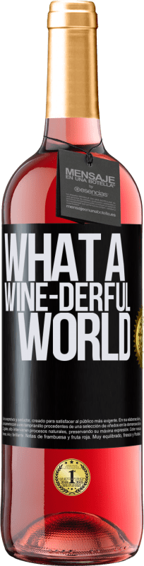 29,95 € Envío gratis | Vino Rosado Edición ROSÉ What a wine-derful world Etiqueta Negra. Etiqueta personalizable Vino joven Cosecha 2023 Tempranillo