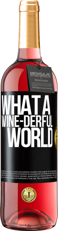 29,95 € Envio grátis | Vinho rosé Edição ROSÉ What a wine-derful world Etiqueta Preta. Etiqueta personalizável Vinho jovem Colheita 2023 Tempranillo