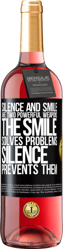 29,95 € Free Shipping | Rosé Wine ROSÉ Edition Silence and smile are two powerful weapons. The smile solves problems, silence prevents them Black Label. Customizable label Young wine Harvest 2023 Tempranillo
