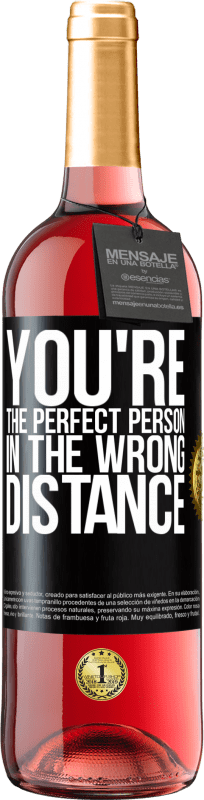 29,95 € Free Shipping | Rosé Wine ROSÉ Edition You're the perfect person in the wrong distance Black Label. Customizable label Young wine Harvest 2024 Tempranillo