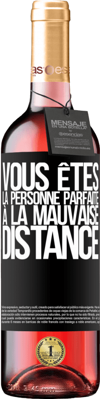 29,95 € Envoi gratuit | Vin rosé Édition ROSÉ Vous êtes la personne parfaite à la mauvaise distance Étiquette Noire. Étiquette personnalisable Vin jeune Récolte 2024 Tempranillo