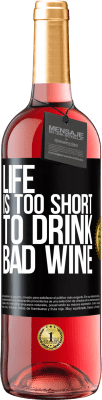 29,95 € Free Shipping | Rosé Wine ROSÉ Edition Life is too short to drink bad wine Black Label. Customizable label Young wine Harvest 2023 Tempranillo