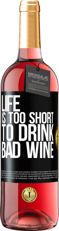 29,95 € Бесплатная доставка | Розовое вино Издание ROSÉ Жизнь слишком коротка, чтобы пить плохое вино Черная метка. Настраиваемая этикетка Молодое вино Урожай 2023 Tempranillo