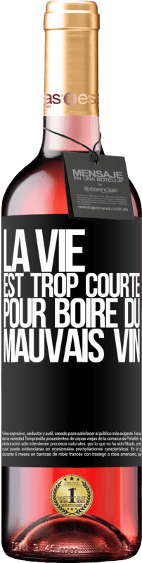 29,95 € Envoi gratuit | Vin rosé Édition ROSÉ La vie est trop courte pour boire du mauvais vin Étiquette Noire. Étiquette personnalisable Vin jeune Récolte 2023 Tempranillo