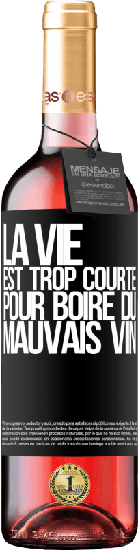 29,95 € Envoi gratuit | Vin rosé Édition ROSÉ La vie est trop courte pour boire du mauvais vin Étiquette Noire. Étiquette personnalisable Vin jeune Récolte 2024 Tempranillo