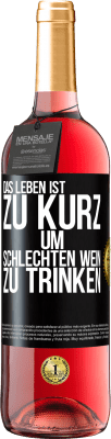 29,95 € Kostenloser Versand | Roséwein ROSÉ Ausgabe Das Leben ist zu kurz, um schlechten Wein zu trinken Schwarzes Etikett. Anpassbares Etikett Junger Wein Ernte 2023 Tempranillo