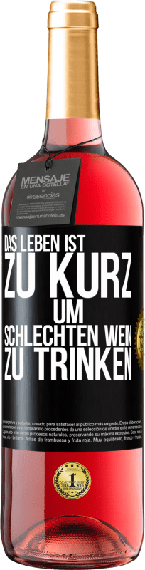 29,95 € Kostenloser Versand | Roséwein ROSÉ Ausgabe Das Leben ist zu kurz, um schlechten Wein zu trinken Schwarzes Etikett. Anpassbares Etikett Junger Wein Ernte 2023 Tempranillo