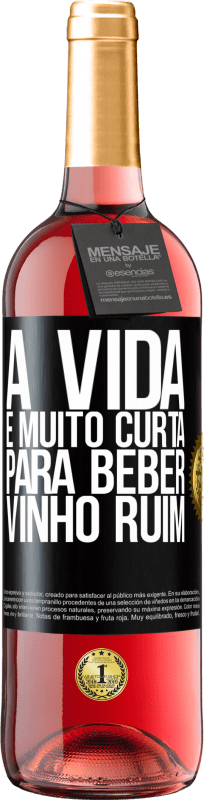 29,95 € Envio grátis | Vinho rosé Edição ROSÉ A vida é muito curta para beber vinho ruim Etiqueta Preta. Etiqueta personalizável Vinho jovem Colheita 2024 Tempranillo