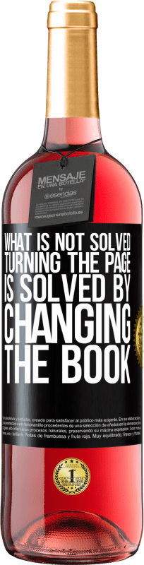 29,95 € Free Shipping | Rosé Wine ROSÉ Edition What is not solved turning the page, is solved by changing the book Black Label. Customizable label Young wine Harvest 2025 Tempranillo