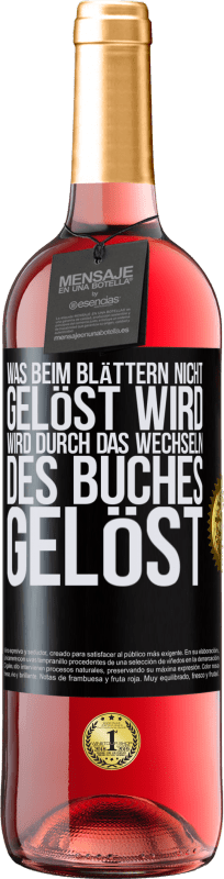 29,95 € Kostenloser Versand | Roséwein ROSÉ Ausgabe Was beim Blättern nicht gelöst wird, wird durch das Wechseln des Buches gelöst Schwarzes Etikett. Anpassbares Etikett Junger Wein Ernte 2024 Tempranillo