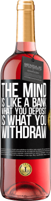 29,95 € Free Shipping | Rosé Wine ROSÉ Edition The mind is like a bank. What you deposit is what you withdraw Black Label. Customizable label Young wine Harvest 2024 Tempranillo