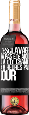 29,95 € Envoi gratuit | Vin rosé Édition ROSÉ L'esclavage n'a pas été aboli, il a été changé à 8 heures par jour Étiquette Noire. Étiquette personnalisable Vin jeune Récolte 2024 Tempranillo