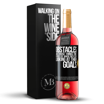 «Obstacles are those things that people see when they stop looking at their goals» ROSÉ Edition